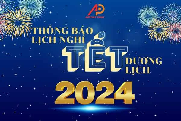 THÔNG BÁO LỊCH NGHỈ TẾT DƯƠNG LỊCH 2024 - AN ĐẠT PHÁT SÀI GÒN