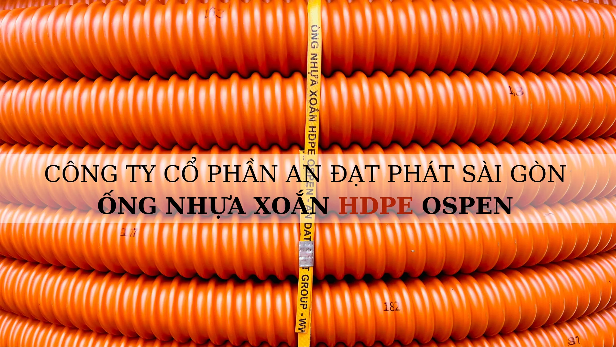 cong-ty-co-phan-an-dat-phat-sai-gon-ong-nhua-xoan-hdpe-ospen-50-65